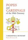 Popes and Cardinals of the 20th Century: A Biographical Dictionary By Harris M. Lentz Cover Image