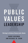 Public Values Leadership: Striving to Achieve Democratic Ideals Cover Image