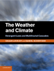 The Weather and Climate: Emergent Laws and Multifractal Cascades By Shaun Lovejoy, Daniel Schertzer Cover Image