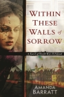 Within These Walls of Sorrow: A Novel of World War II Poland Cover Image