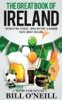 The Great Book of Ireland: Interesting Stories, Irish History & Random Facts About Ireland Cover Image