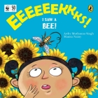 Eeks! I Saw a Bee! By Arthy Muthanna Singh Cover Image