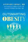 Outsmarting Obesity: A Doctor Reveals Why We Gain Weight, Why It Matters, and What We Can Do about It By Stewart Lonky Cover Image