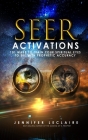 Seer Activations: 101 Ways to Train Your Spiritual Eyes to See with Prophetic Accuracy By Jennifer LeClaire Cover Image