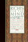 Riches for the Mind and Spirit: John Marks Templeton's Treasury of Words to Help, Inspire, and Live By By John Marks Templeton (Editor) Cover Image