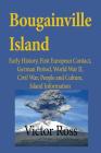 Bougainville Island: Early History, First European Contact, German Period, World War II, Civil War, People and Culture, Island Information Cover Image