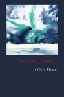 Gospel Earth By Jeffery Beam Cover Image