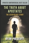 The Truth about Apostates: The Scientology Story By Ryan Prescott Cover Image