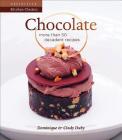Chocolate: More Than 50 Decadent Recipes (Definitive Kitchen Classic) By Dominique Duby, Cindy Duby Cover Image