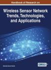 Handbook of Research on Wireless Sensor Network Trends, Technologies, and Applications Cover Image