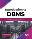 Introduction to DBMS: Designing and Implementing Databases from Scratch for Absolute Beginners (English Edition) Cover Image