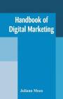 Handbook of Digital Marketing By Juliann Moen Cover Image