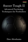 Soccer Tough 2: Advanced Psychology Techniques for Footballers Cover Image