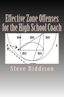 Effective Zone Offenses for the High School Coach By Steve Biddison Cover Image
