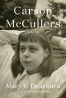 Carson McCullers: A Life By Mary V. Dearborn Cover Image