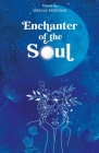 Enchanter of the Soul By Sreevas Sreedhar Cover Image