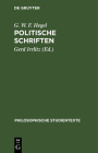 Politische Schriften By G. W. F. Hegel, Gerd Irrlitz (Editor), Gerd Irrlitz (Foreword by) Cover Image