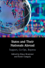 States and Their Nationals Abroad: Support, Co-Opt, Repress By Klaus Brummer (Editor), Sumit Ganguly (Editor) Cover Image