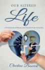 Our Altered Life: A Mother's Heartbreak And The Boys Who Saved Her By Charlene Beswick Cover Image