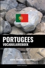 Portugees Vocabulaireboek: Aanpak Gebaseerd Op Onderwerp By Pinhok Languages Cover Image