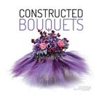 Constructed Bouquets By Patrick Jansen, Stijn Simaeys Cover Image