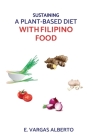 Sustaining A Plant-Based Diet With Filipino Food Cover Image