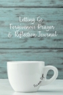 Letting Go Forgiveness Prayer & Reflection Journal By Shavon Leach Cover Image