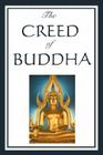 The Creed of Buddha By Edmond Holmes Cover Image