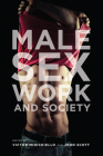Male Sex Work and Society By Victor Minichiello (Editor), John Scott (Editor) Cover Image