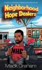 Neighborhood Hope Dealerz: A Guide To Empower Communities From Within By Mack Graham Cover Image