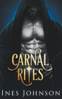 Carnal Rites By Ines Johnson Cover Image