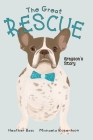 The Great Rescue - Grayson's Story By Heather Bass, Michaela Robertson (Illustrator), Holly Moore (Designed by) Cover Image