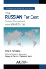 The Russian Far East: Strategic Development of the Workforce Cover Image