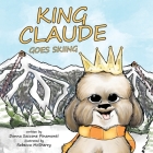 King Claude Goes Skiing By Donna S. Pinamonti, Rebecca McSherry (Illustrator) Cover Image