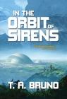 In the Orbit of Sirens By T. A. Bruno Cover Image