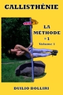 Callisthénie la méthode + 1: callsithénie, street workout, street lifting By Kbz (Editor), Duilio Bolliri Cover Image