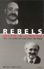 Rebels with a Cause: The Failure of the Left in Iran By Maziar Behrooz Cover Image