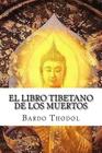 El Libro Tibetano de Los Muertos By Edibook (Editor), Bardo Thodol Cover Image