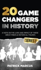 20 Game Changers In History (Series 1); A Note on the Lives and Impact of these Great Minds & Historical Figures (Edison, Freud, Mozart, Joan Of Arc, By Patrick Marcus Cover Image