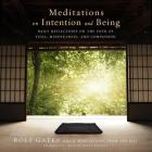 Meditations on Intention and Being Lib/E: Daily Reflections on the Path of Yoga, Mindfulness, and Compassion By Rolf Gates, Kevin Kenerly (Read by) Cover Image