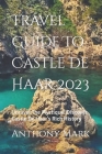 Travel Guide To Castle De Haar 2023: Unravel The Mystique: Discover Castle De Haar's Rich History Cover Image