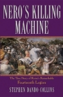 Nero's Killing Machine: The True Story of Rome's Remarkable Fourteenth Legion By Stephen Dando-Collins Cover Image