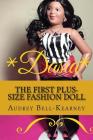Dasia: The Story Of A Big Beautiful Doll: The First Plus-Size Fashion Doll Cover Image