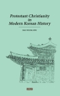 Protestant Christianity in Modern Korean History By Dae Young Ryu Cover Image