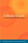 A Mother's Circle: An Intimate Dialogue on Becoming a Mother Cover Image
