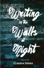 Writing on the Walls at Night By Claudia Serea Cover Image