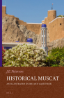 Historical Muscat: An Illustrated Guide and Gazetteer (Handbook of Oriental Studies: Section 1; The Near and Middle East #88) Cover Image