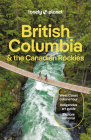 British Columbia & the Canadian Rockies 10 (Travel Guide) By Lonely Planet Cover Image
