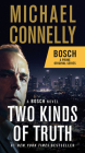 Two Kinds of Truth: A BOSCH novel (A Harry Bosch Novel #20) By Michael Connelly Cover Image