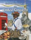 Cultural Traditions in the United Kingdom (Cultural Traditions in My World) By Lynn Peppas Cover Image